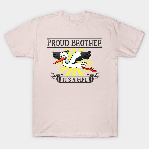 Proud Brother, It's a Girl T-Shirt by hauntedjack